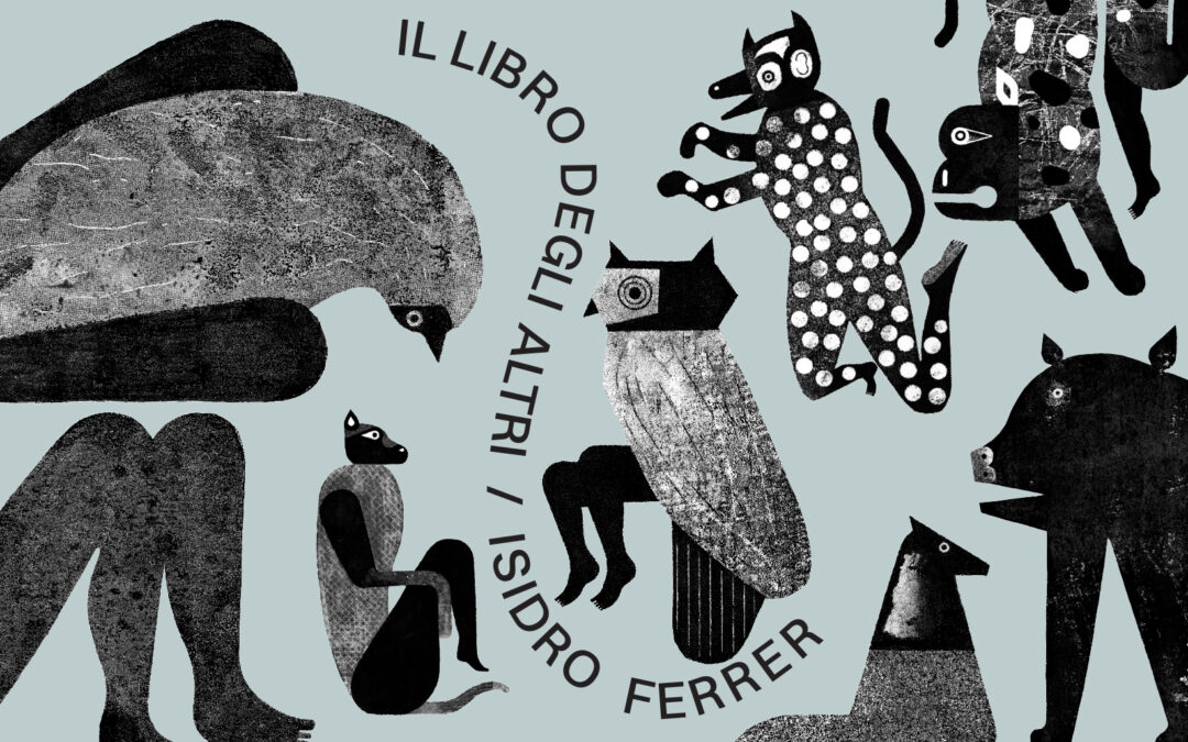 Isidro Ferrer | Il libro degli altri