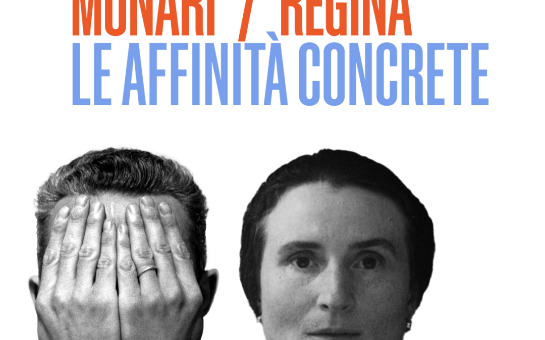 Munari e Regina. Le affinità concrete
